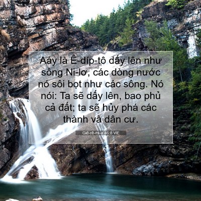 Picture 07 - Giê-rê-mi-a 46:8 VIE - Aáy là Ê-díp-tô dấy lên như sông - Bible Verse Picture