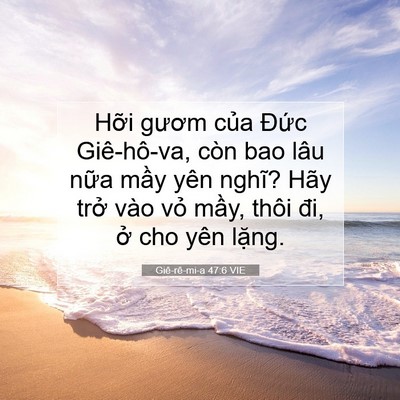 Picture 07 - Giê-rê-mi-a 47:6 VIE - Hỡi gươm của Đức Giê-hô-va, còn bao - Bible Verse Picture