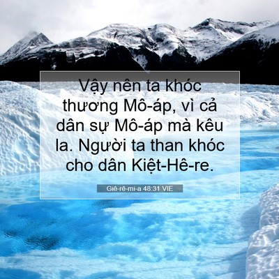 Picture 07 - Giê-rê-mi-a 48:31 VIE - Vậy nên ta khóc thương Mô-áp, vì cả - Bible Verse Picture