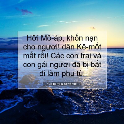 Picture 07 - Giê-rê-mi-a 48:46 VIE - Hỡi Mô-áp, khốn nạn cho ngươi! dân - Bible Verse Picture