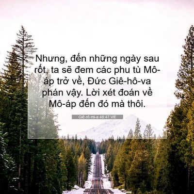 Picture 07 - Giê-rê-mi-a 48:47 VIE - Nhưng, đến những ngày sau rốt, ta sẽ - Bible Verse Picture