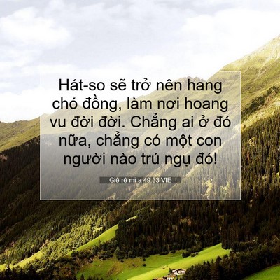 Picture 07 - Giê-rê-mi-a 49:33 VIE - Hát-so sẽ trở nên hang chó đồng, làm - Bible Verse Picture