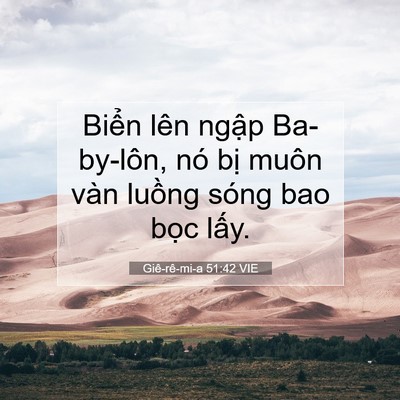 Picture 07 - Giê-rê-mi-a 51:42 VIE - Biển lên ngập Ba-by-lôn, nó bị muôn - Bible Verse Picture