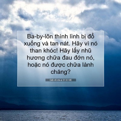 Picture 07 - Giê-rê-mi-a 51:8 VIE - Ba-by-lôn thình lình bị đổ xuống và - Bible Verse Picture