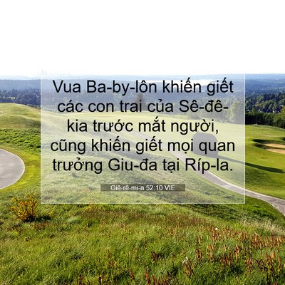Picture 07 - Giê-rê-mi-a 52:10 VIE - Vua Ba-by-lôn khiến giết các con trai của - Bible Verse Picture