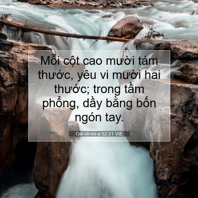 Picture 07 - Giê-rê-mi-a 52:21 VIE - Mỗi cột cao mười tám thước, yêu vi - Bible Verse Picture