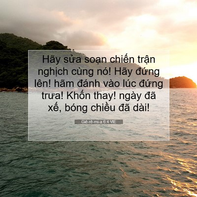 Picture 07 - Giê-rê-mi-a 6:4 VIE - Hãy sửa soạn chiến trận nghịch cùng - Bible Verse Picture