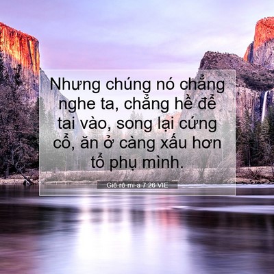 Picture 07 - Giê-rê-mi-a 7:26 VIE - Nhưng chúng nó chẳng nghe ta, chẳng hề - Bible Verse Picture