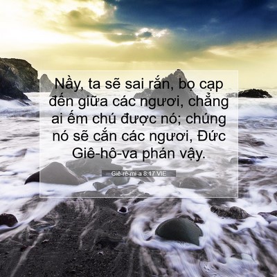 Picture 07 - Giê-rê-mi-a 8:17 VIE - Nầy, ta sẽ sai rắn, bọ cạp đến - Bible Verse Picture