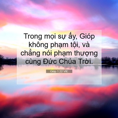 Picture 07 - Gióp 1:22 VIE - Trong mọi sự ấy, Gióp không phạm tội, - Bible Verse Picture