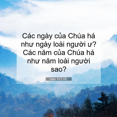 Picture 07 - Gióp 10:5 VIE - Các ngày của Chúa há như ngày loài - Bible Verse Picture