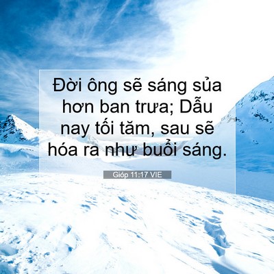 Picture 07 - Gióp 11:17 VIE - Đời ông sẽ sáng sủa hơn ban trưa; - Bible Verse Picture
