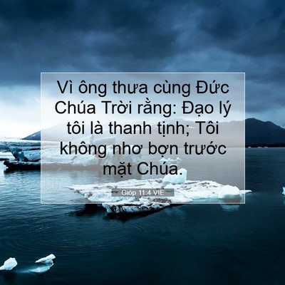 Picture 07 - Gióp 11:4 VIE - Vì ông thưa cùng Đức Chúa Trời rằng: - Bible Verse Picture