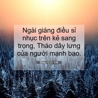Picture 07 - Gióp 12:21 VIE - Ngài giáng điều sỉ nhục trên kẻ sang - Bible Verse Picture