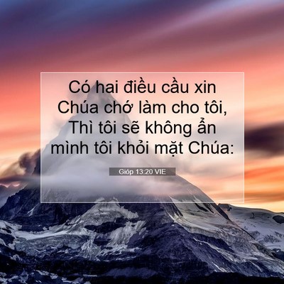 Picture 07 - Gióp 13:20 VIE - Có hai điều cầu xin Chúa chớ làm cho - Bible Verse Picture