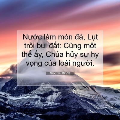 Picture 07 - Gióp 14:19 VIE - Nước làm mòn đá, Lụt trôi bụi đất: - Bible Verse Picture