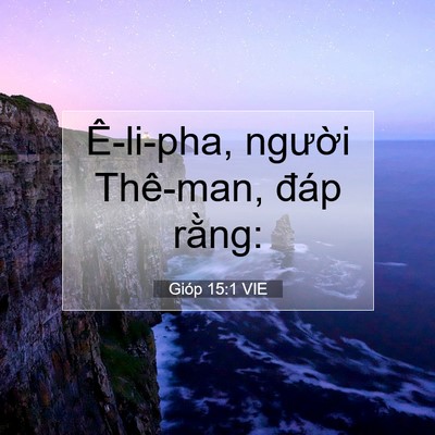Picture 07 - Gióp 15:1 VIE - Ê-li-pha, người Thê-man, đáp - Bible Verse Picture