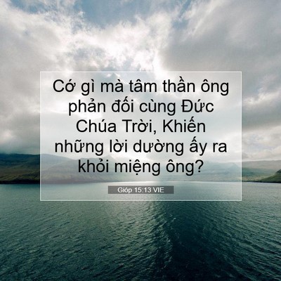 Picture 07 - Gióp 15:13 VIE - Cớ gì mà tâm thần ông phản đối cùng - Bible Verse Picture