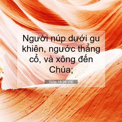 Picture 07 - Gióp 15:26 VIE - Người núp dưới gu khiên, ngước thẳng - Bible Verse Picture