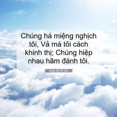 Picture 07 - Gióp 16:10 VIE - Chúng há miệng nghịch tôi, Vả má tôi - Bible Verse Picture