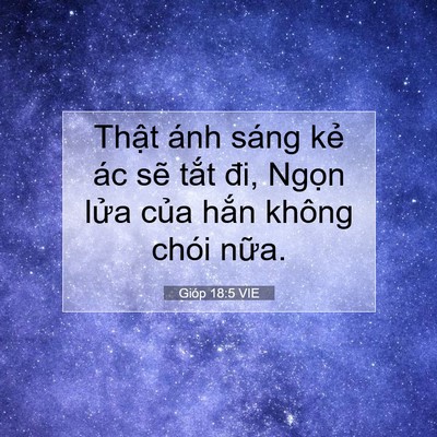 Picture 07 - Gióp 18:5 VIE - Thật ánh sáng kẻ ác sẽ tắt đi, Ngọn - Bible Verse Picture