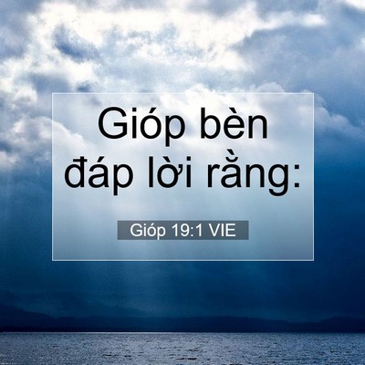 Picture 07 - Gióp 19:1 VIE - Gióp bèn đáp lời - Bible Verse Picture