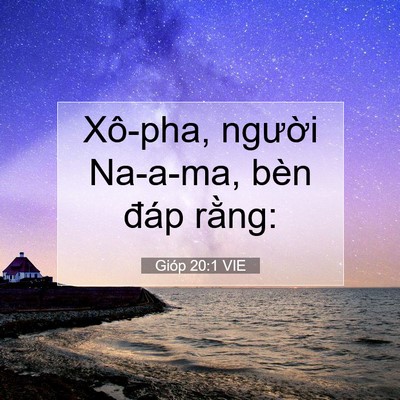 Picture 07 - Gióp 20:1 VIE - Xô-pha, người Na-a-ma, bèn đáp - Bible Verse Picture