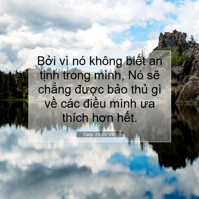 Picture 07 - Gióp 20:20 VIE - Bởi vì nó không biết an tịnh trong - Bible Verse Picture