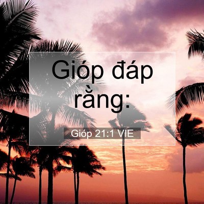 Picture 07 - Gióp 21:1 VIE - Gióp đáp - Bible Verse Picture