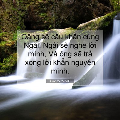 Picture 07 - Gióp 22:27 VIE - Oâng sẽ cầu khẩn cùng Ngài, Ngài sẽ - Bible Verse Picture