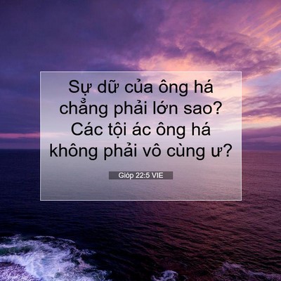 Picture 07 - Gióp 22:5 VIE - Sự dữ của ông há chẳng phải lớn - Bible Verse Picture