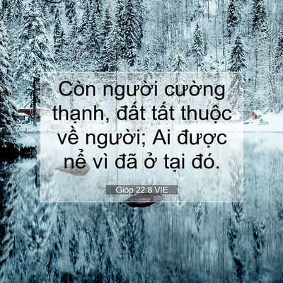 Picture 07 - Gióp 22:8 VIE - Còn người cường thạnh, đất tất - Bible Verse Picture