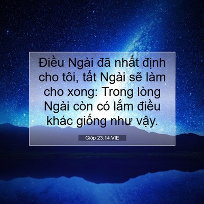 Picture 07 - Gióp 23:14 VIE - Điều Ngài đã nhất định cho tôi, tất - Bible Verse Picture