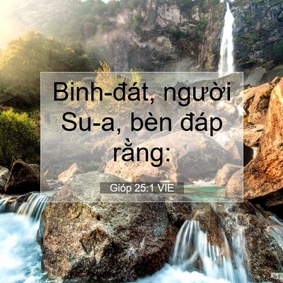 Picture 07 - Gióp 25:1 VIE - Binh-đát, người Su-a, bèn đáp - Bible Verse Picture