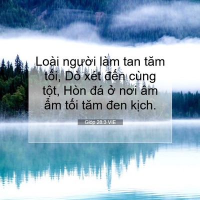 Picture 07 - Gióp 28:3 VIE - Loài người làm tan tăm tối, Dò xét - Bible Verse Picture