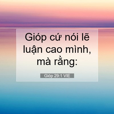 Picture 07 - Gióp 29:1 VIE - Gióp cứ nói lẽ luận cao mình, mà - Bible Verse Picture