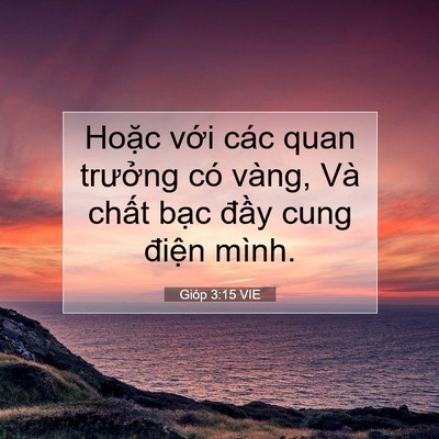 Picture 07 - Gióp 3:15 VIE - Hoặc với các quan trưởng có vàng, Và - Bible Verse Picture