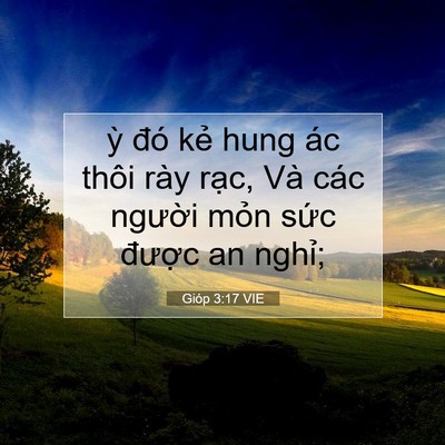 Picture 07 - Gióp 3:17 VIE - ỳ đó kẻ hung ác thôi rày rạc, Và các - Bible Verse Picture