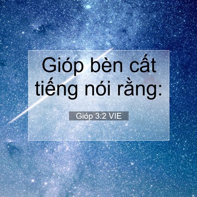 Picture 07 - Gióp 3:2 VIE - Gióp bèn cất tiếng nói - Bible Verse Picture