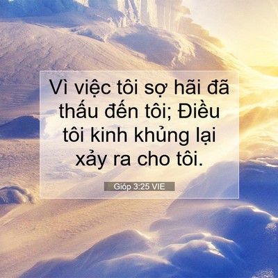 Picture 07 - Gióp 3:25 VIE - Vì việc tôi sợ hãi đã thấu đến - Bible Verse Picture