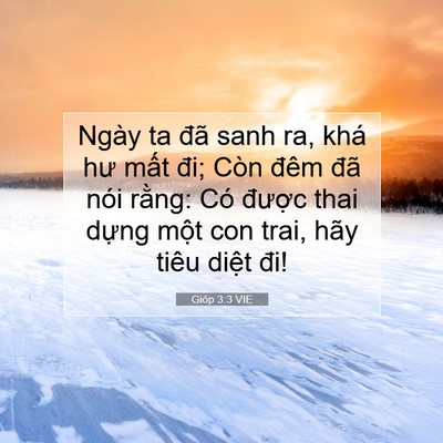 Picture 07 - Gióp 3:3 VIE - Ngày ta đã sanh ra, khá hư mất đi; Còn - Bible Verse Picture