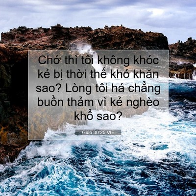 Picture 07 - Gióp 30:25 VIE - Chớ thì tôi không khóc kẻ bị thời - Bible Verse Picture