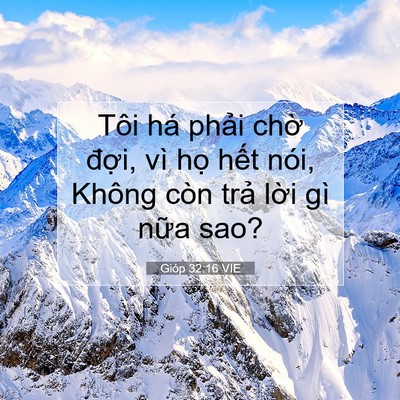 Picture 07 - Gióp 32:16 VIE - Tôi há phải chờ đợi, vì họ hết - Bible Verse Picture