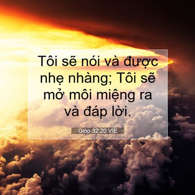 Picture 07 - Gióp 32:20 VIE - Tôi sẽ nói và được nhẹ nhàng; Tôi - Bible Verse Picture