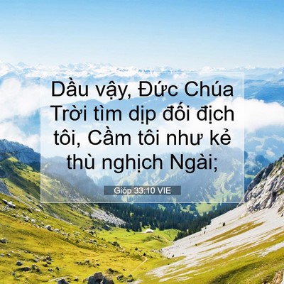 Picture 07 - Gióp 33:10 VIE - Dầu vậy, Đức Chúa Trời tìm dịp - Bible Verse Picture