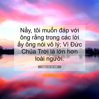 Picture 07 - Gióp 33:12 VIE - Nầy, tôi muốn đáp với ông rằng trong - Bible Verse Picture