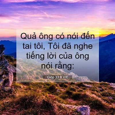 Picture 07 - Gióp 33:8 VIE - Quả ông có nói đến tai tôi, Tôi đã - Bible Verse Picture
