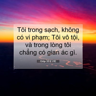 Picture 07 - Gióp 33:9 VIE - Tôi trong sạch, không có vi phạm; Tôi vô - Bible Verse Picture