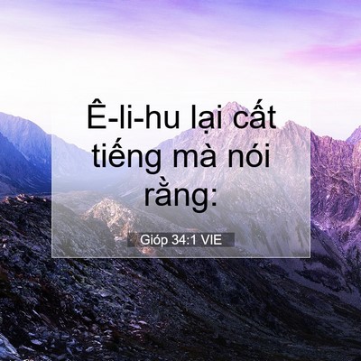 Picture 07 - Gióp 34:1 VIE - Ê-li-hu lại cất tiếng mà nói - Bible Verse Picture