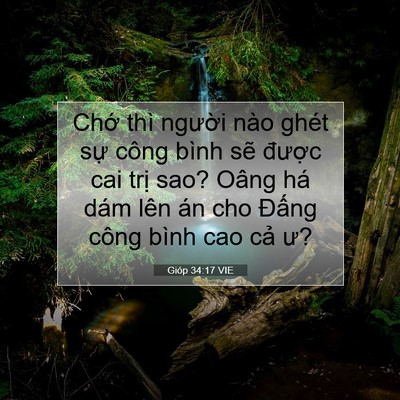 Picture 07 - Gióp 34:17 VIE - Chớ thì người nào ghét sự công bình - Bible Verse Picture